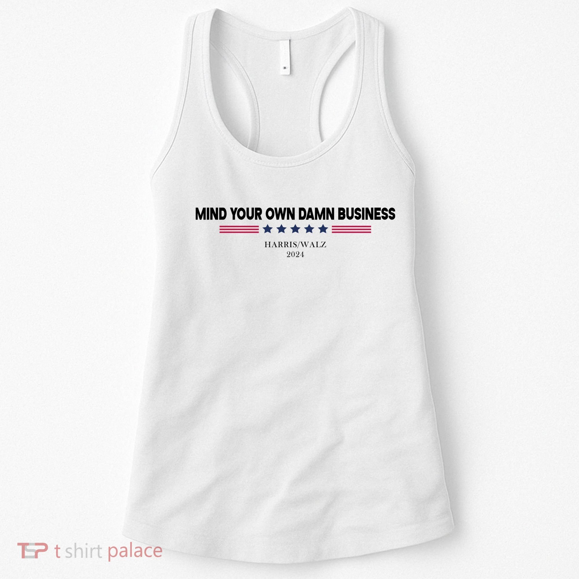 Harris Walz Mind Your Own Damn Business Election Women's Tank Top