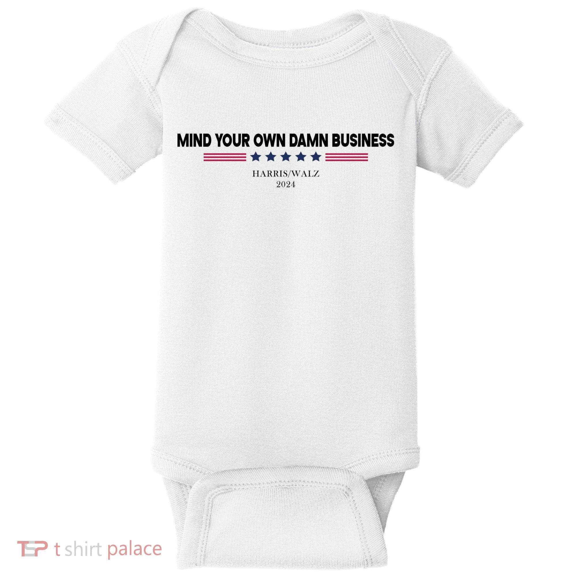 Harris Walz Mind Your Own Damn Business Election Baby Bodysuit