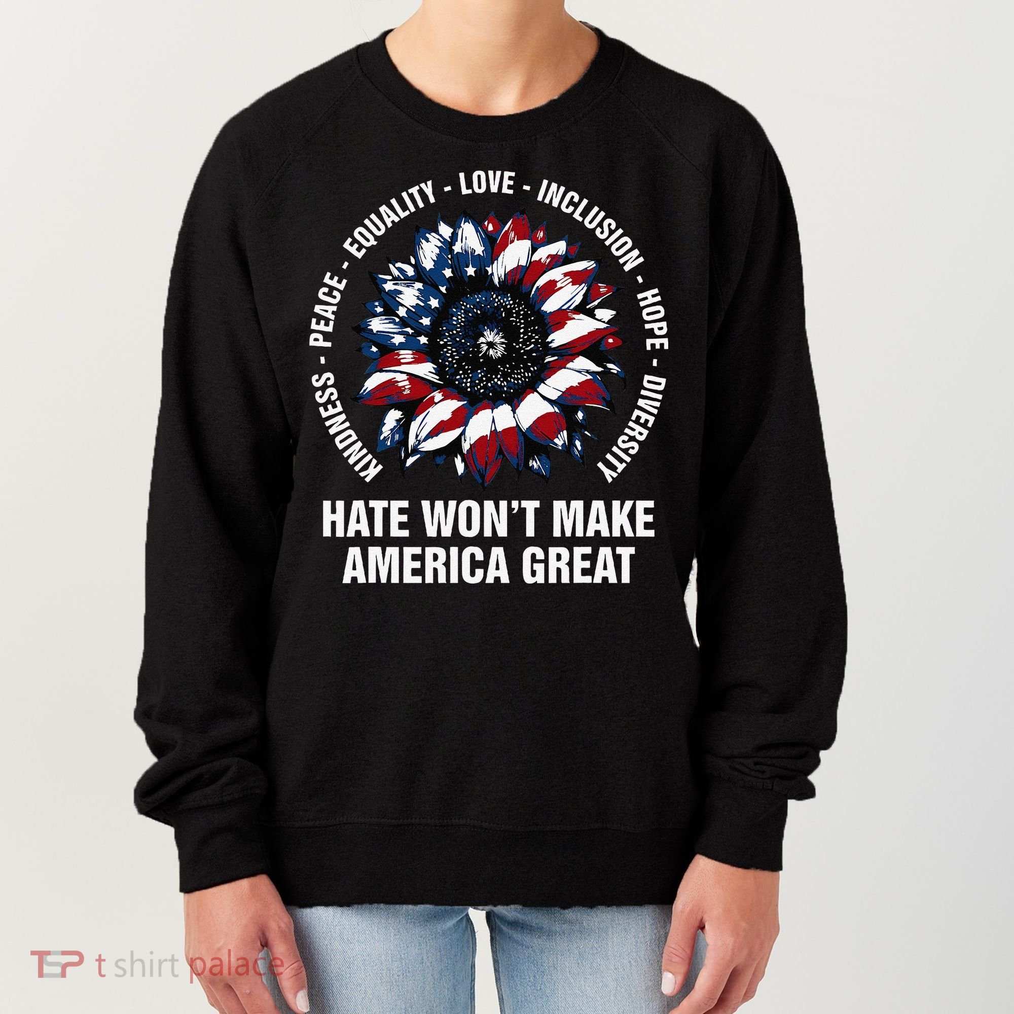 Hate WonT Make America Great Sunflower Kindness Peace Women's Sweatshirt