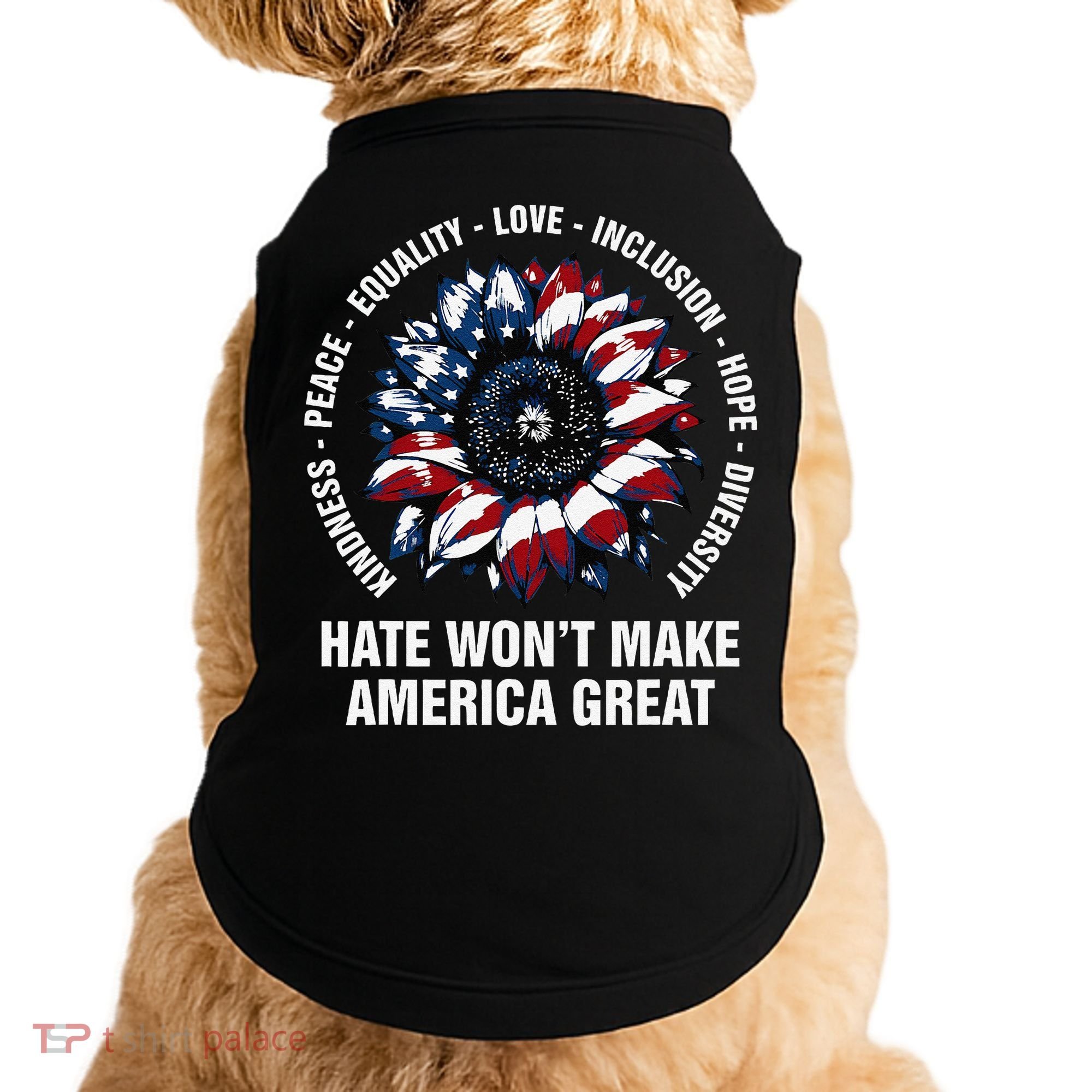 Hate WonT Make America Great Sunflower Kindness Peace Doggie Tank