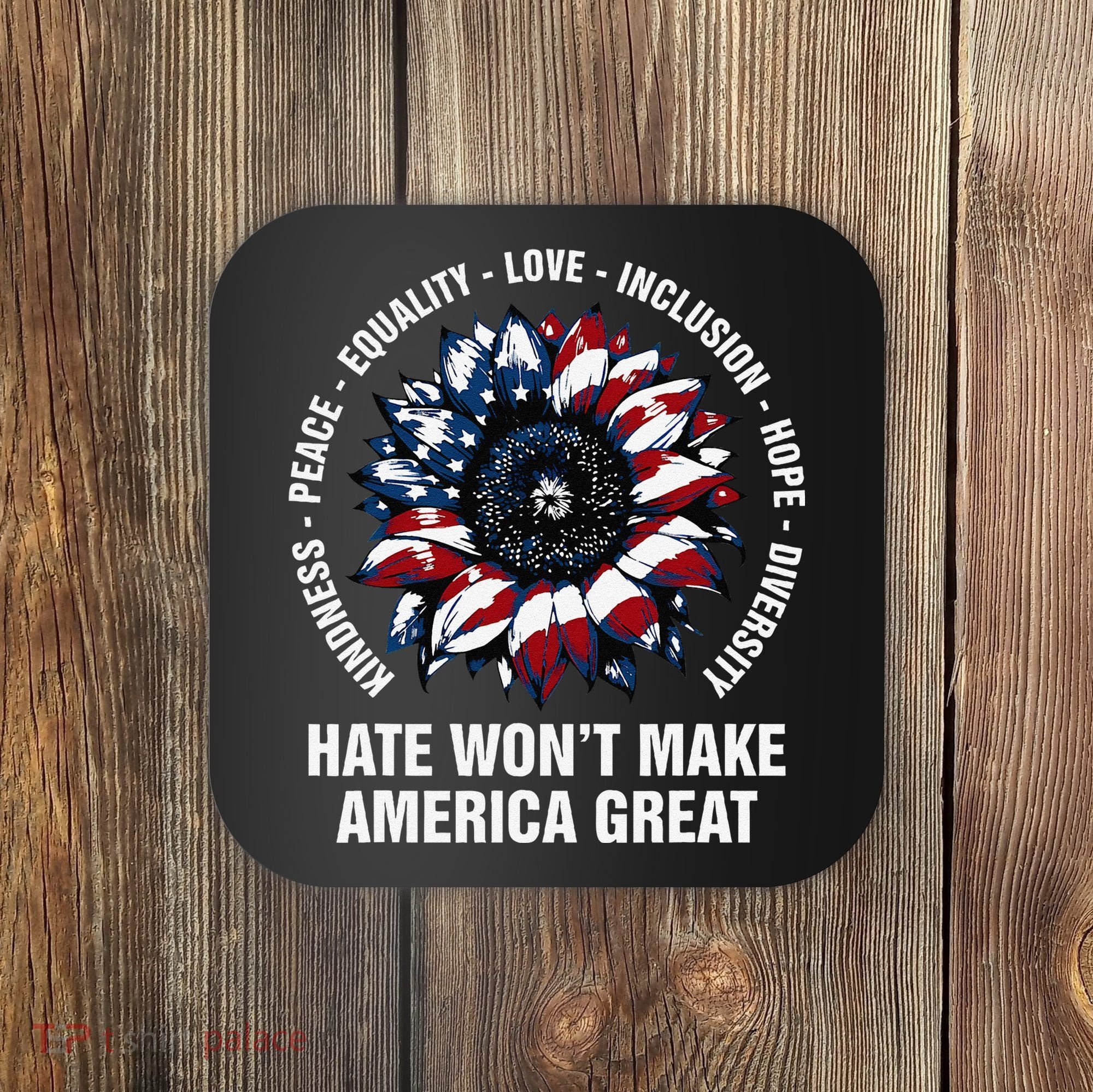 Hate WonT Make America Great Sunflower Kindness Peace Coaster