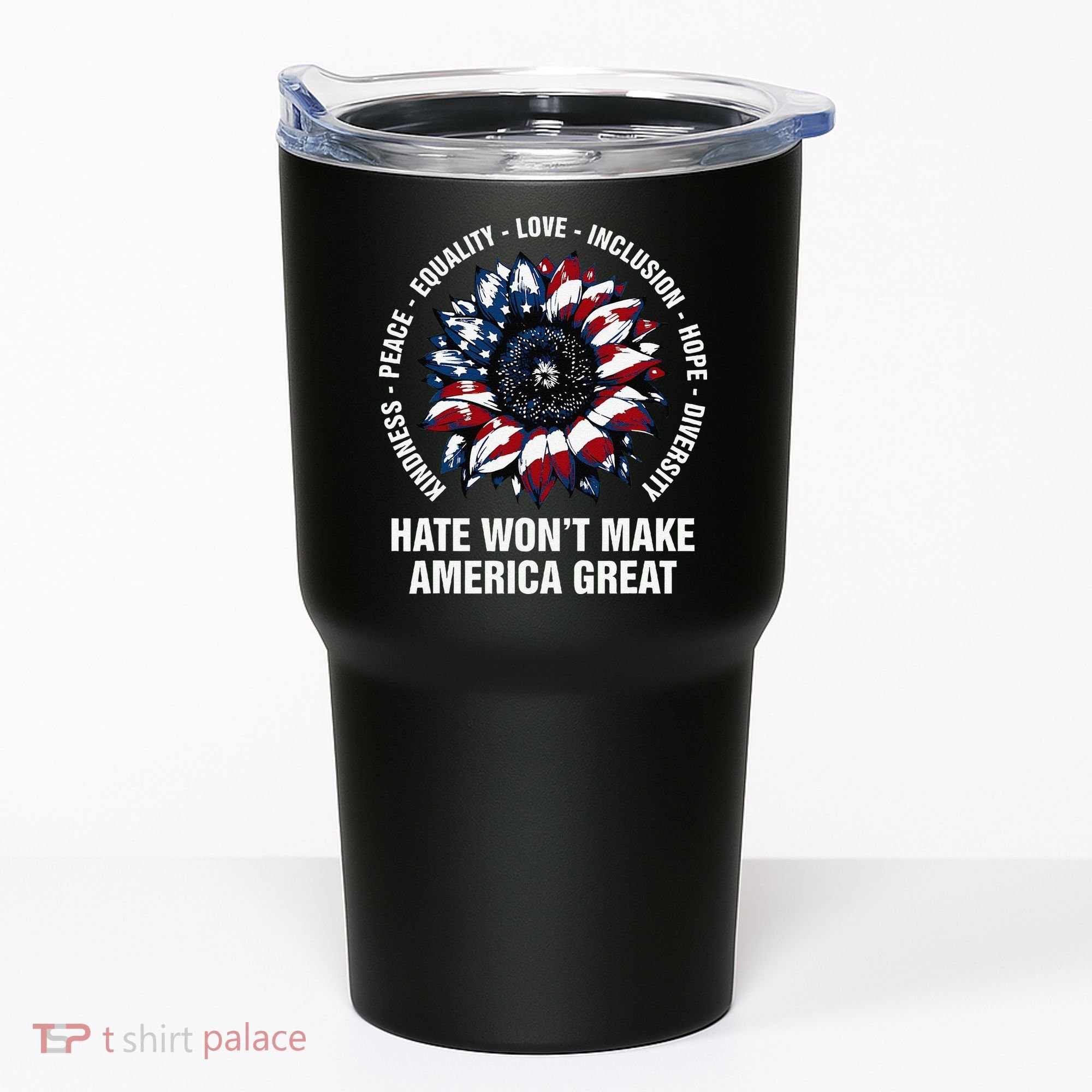 Hate WonT Make America Great Sunflower Kindness Peace Tumbler