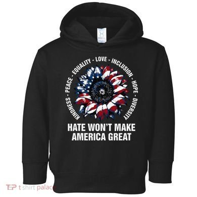 Hate WonT Make America Great Sunflower Kindness Peace Toddler Hoodie