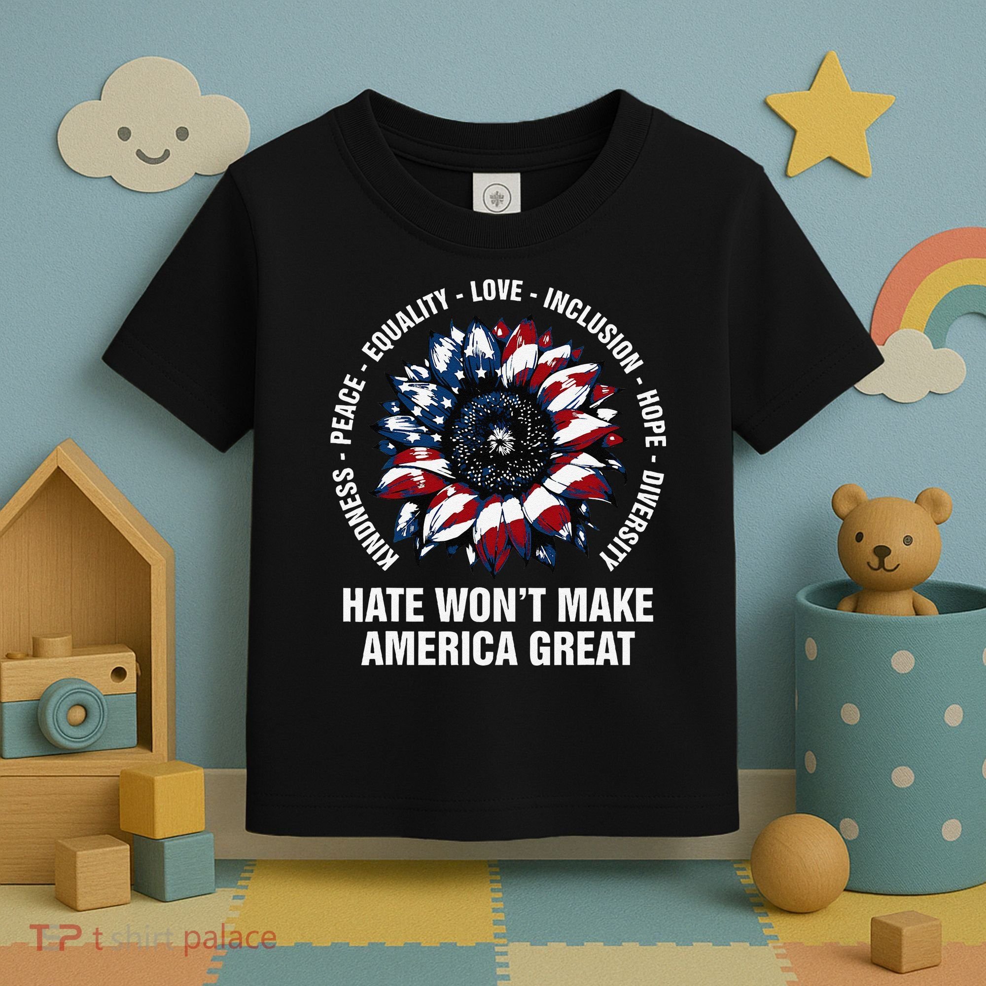 Hate WonT Make America Great Sunflower Kindness Peace Toddler T-Shirt