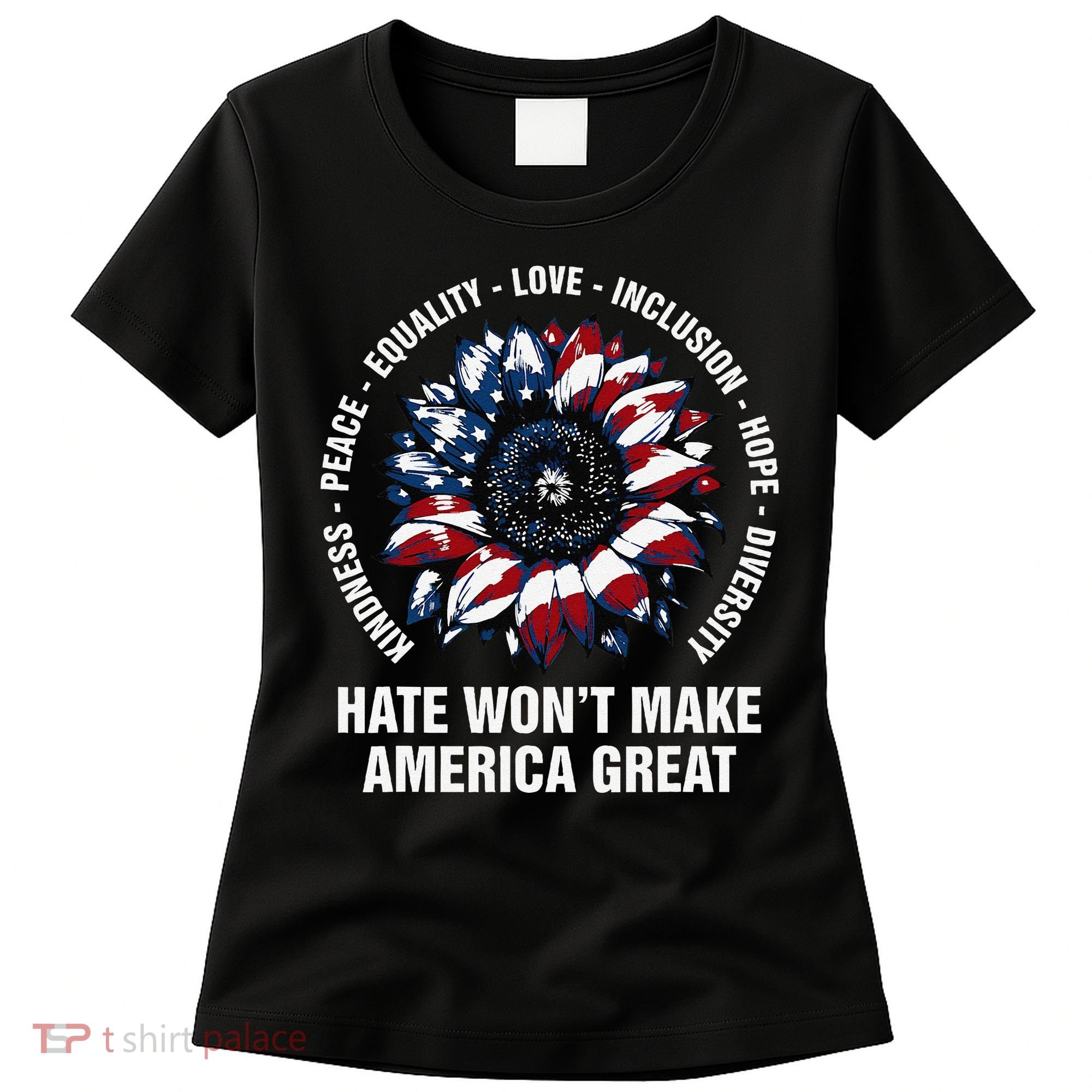 Hate WonT Make America Great Sunflower Kindness Peace Women's T-Shirt