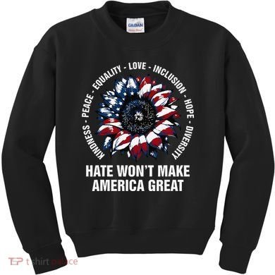Hate WonT Make America Great Sunflower Kindness Peace Kids Sweatshirt