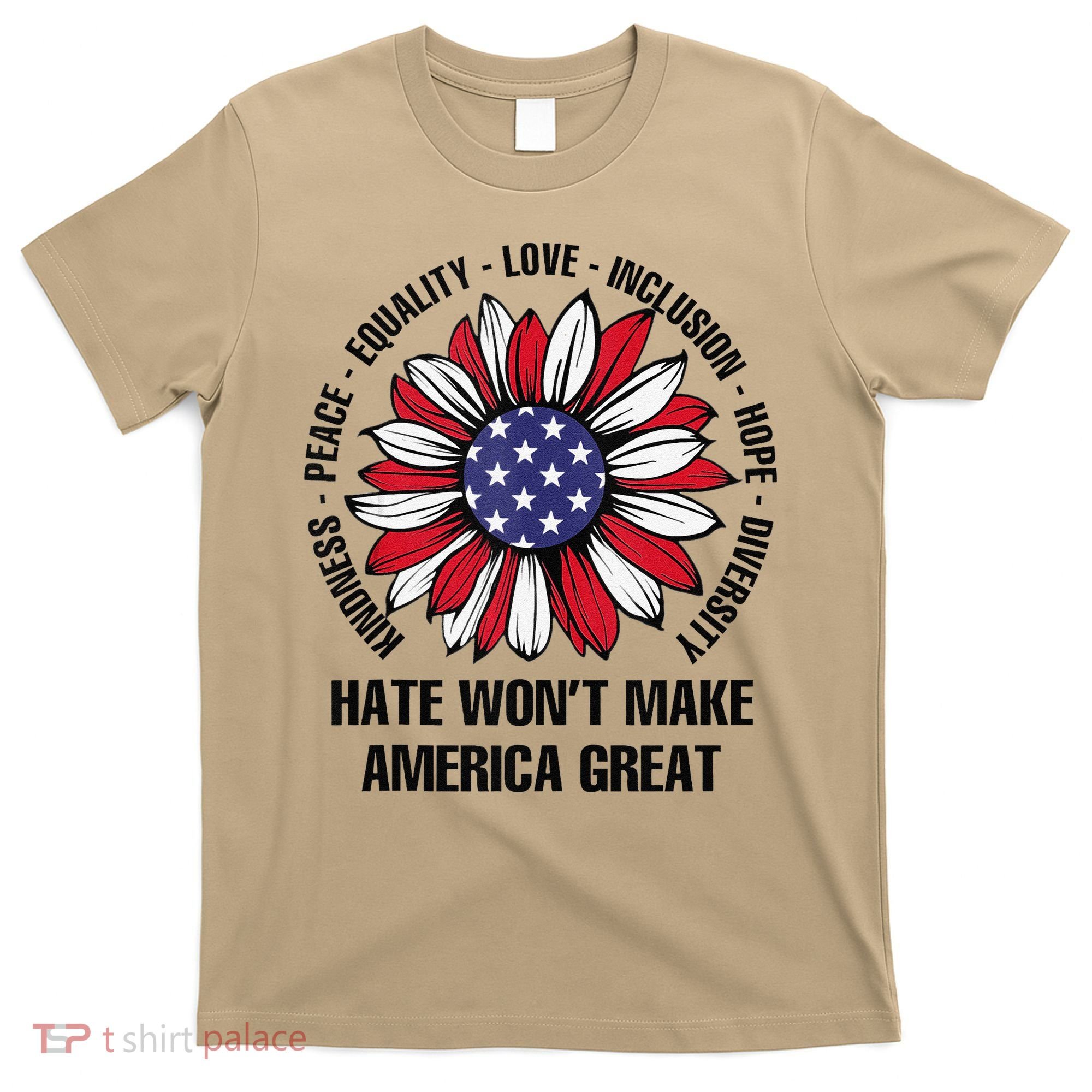 Hate WonT Make America Great Sunflower Kindness Peace T-Shirt