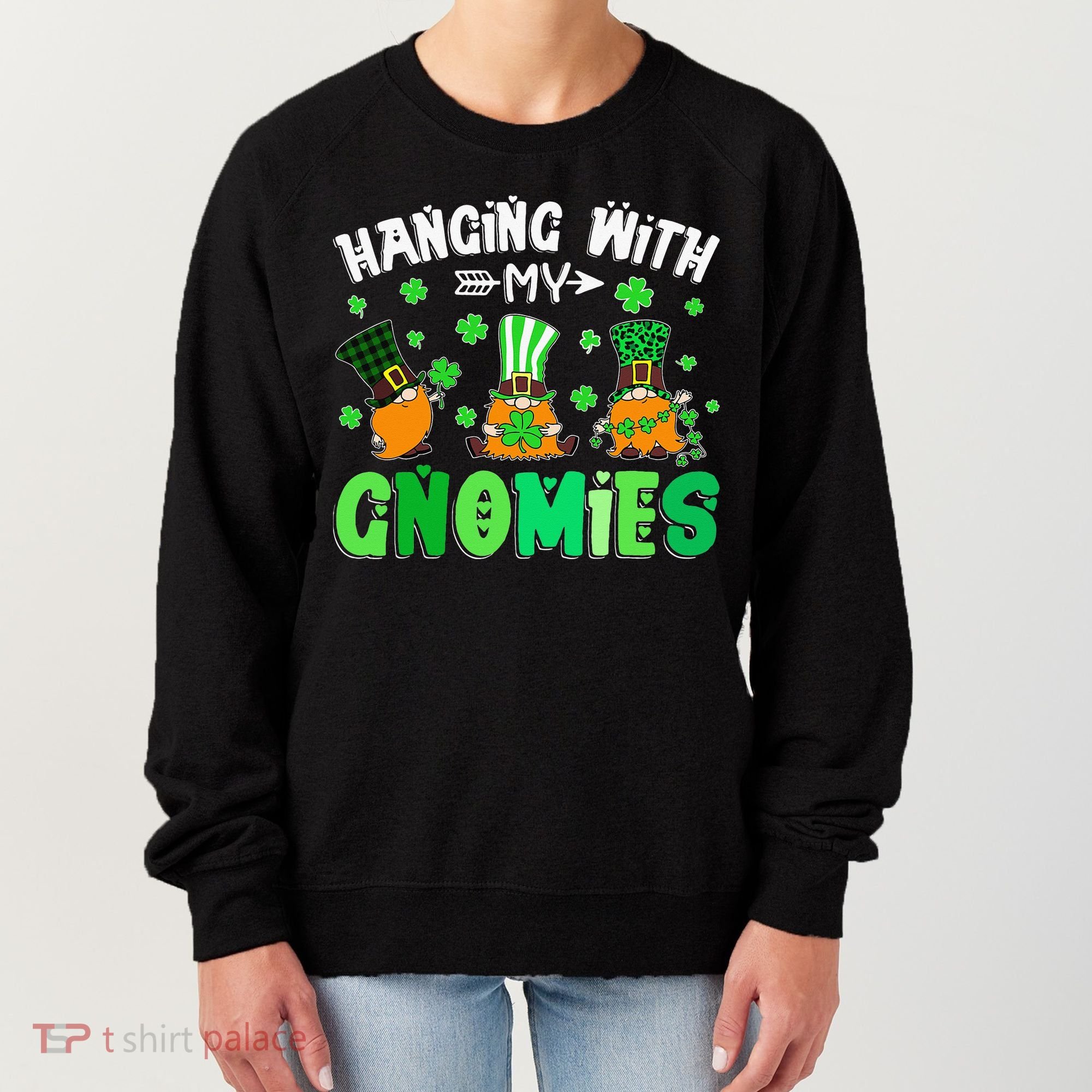 Hanging With My Gnomies Shamrock St Patrick's Day Irish Women's Sweatshirt