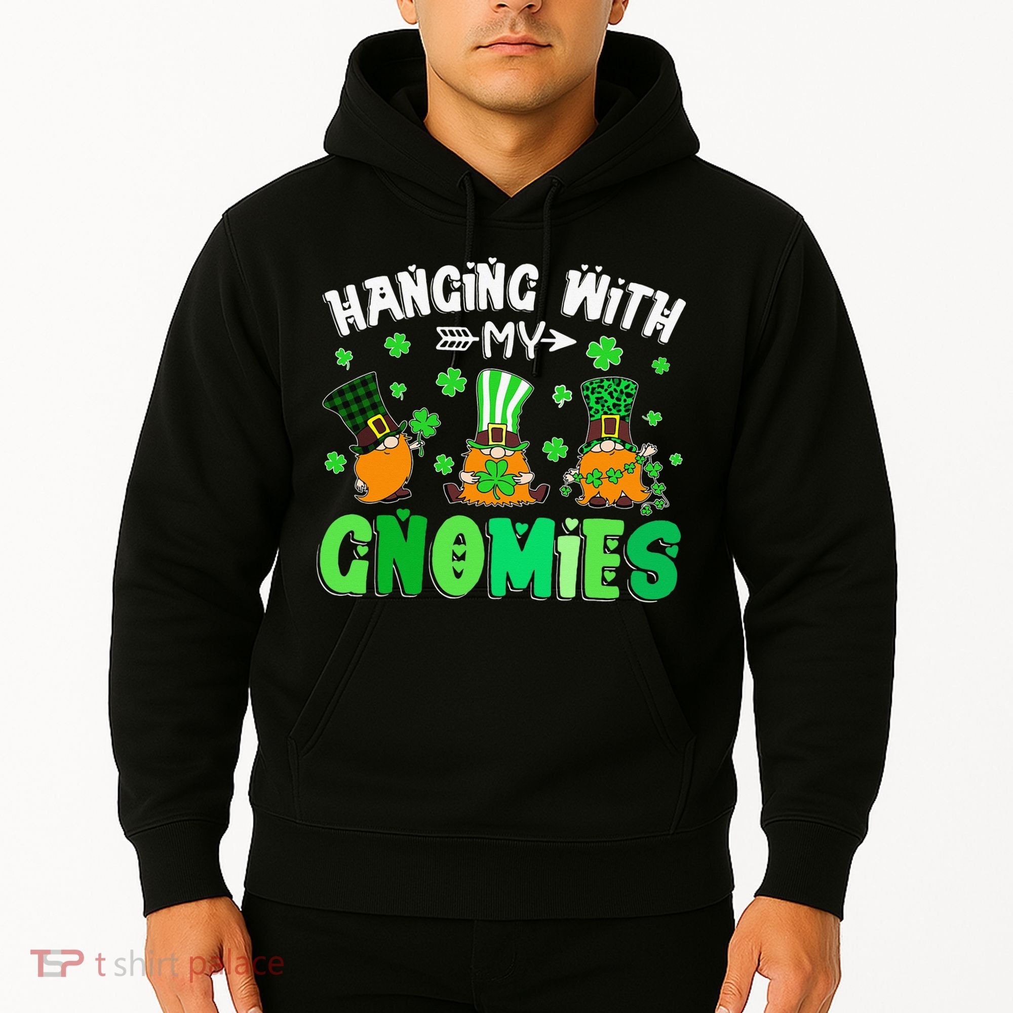 Hanging With My Gnomies Shamrock St Patrick's Day Irish Hoodie