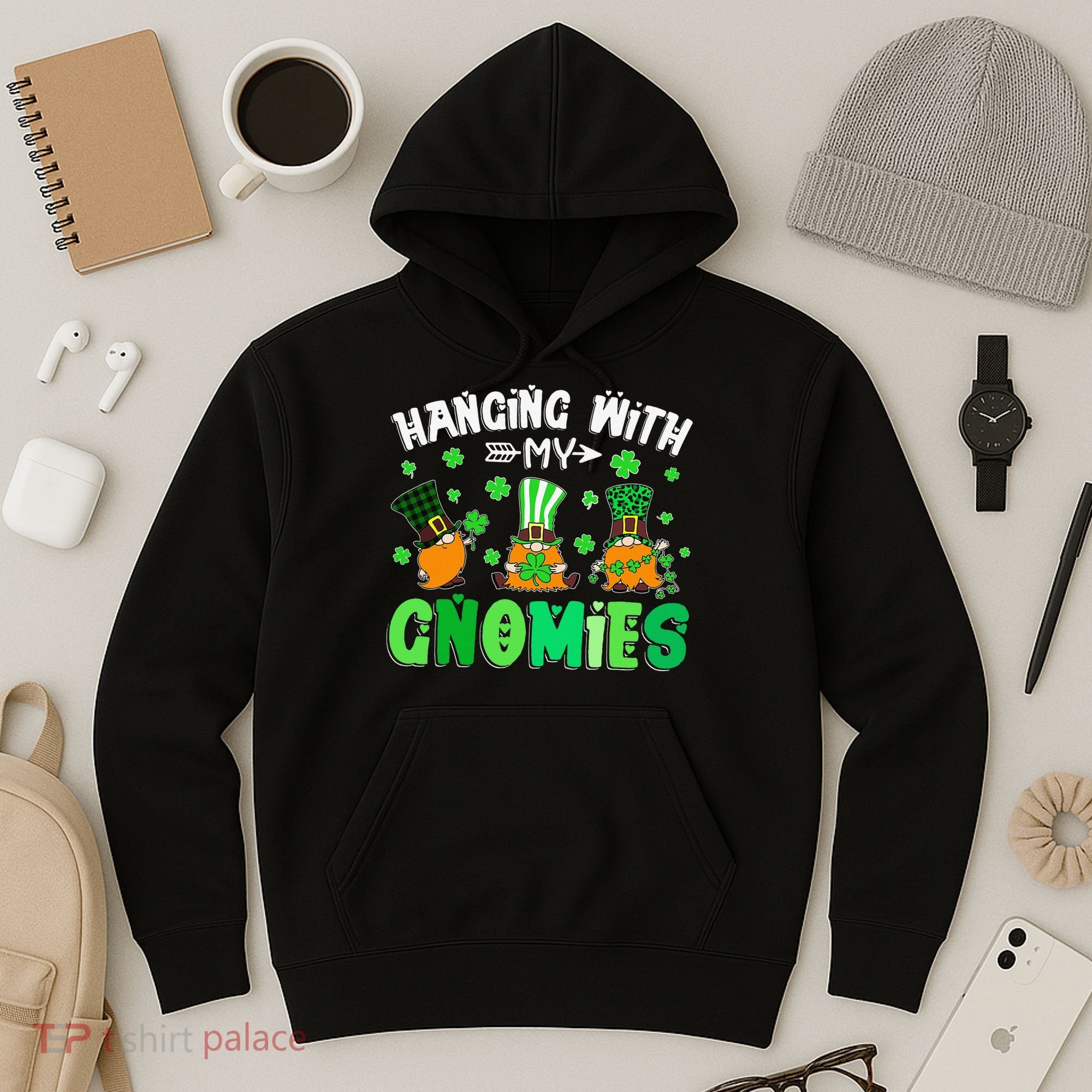 Hanging With My Gnomies Shamrock St Patrick's Day Irish Hoodie