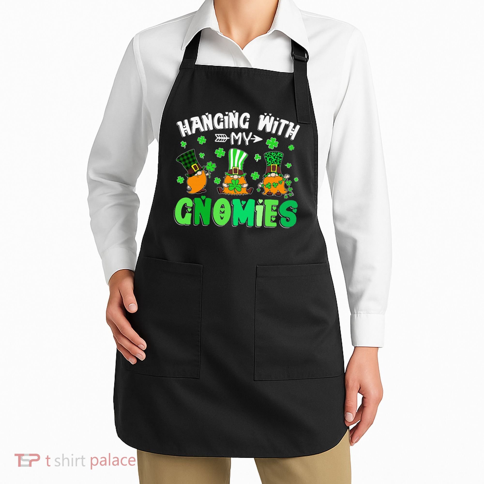 Hanging With My Gnomies Shamrock St Patrick's Day Irish Apron