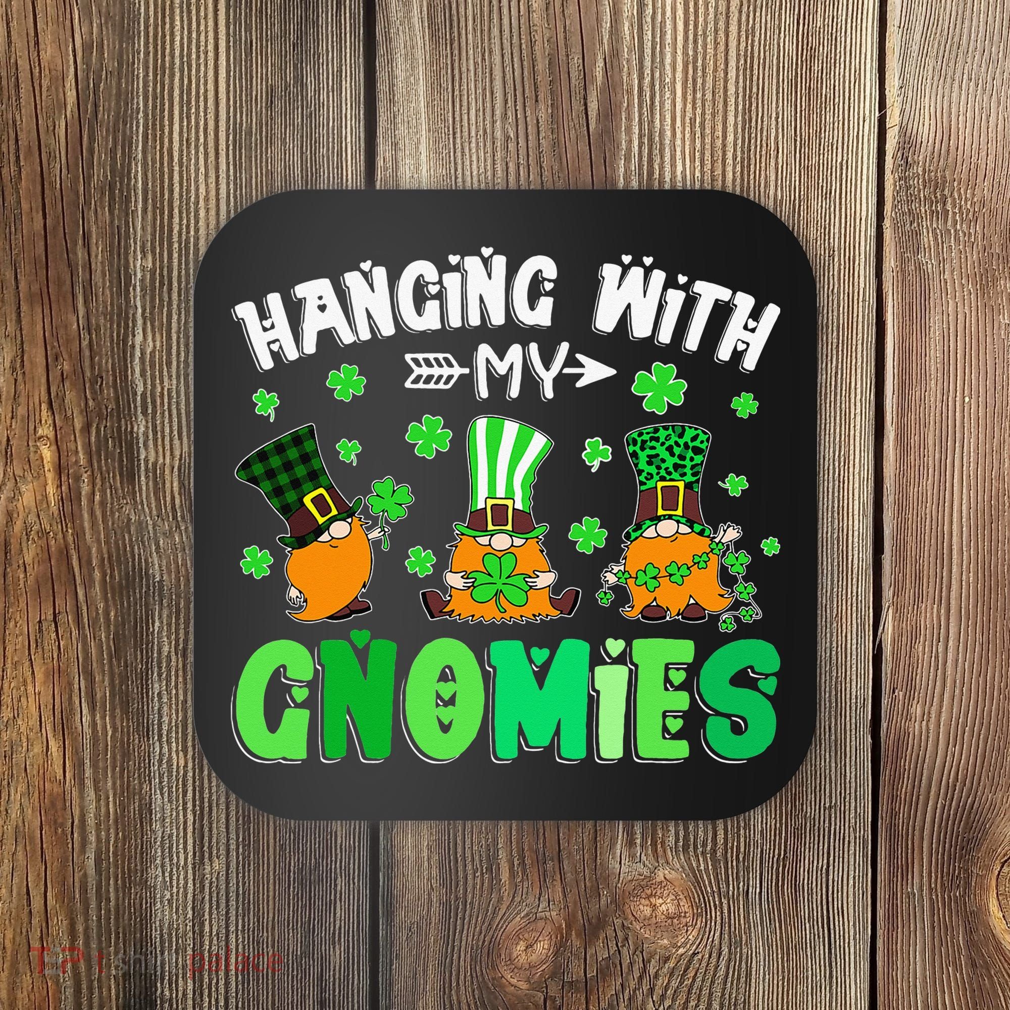 Hanging With My Gnomies Shamrock St Patrick's Day Irish Coaster