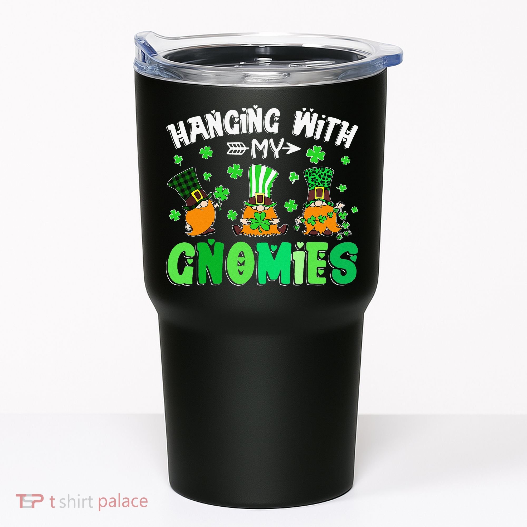 Hanging With My Gnomies Shamrock St Patrick's Day Irish Tumbler