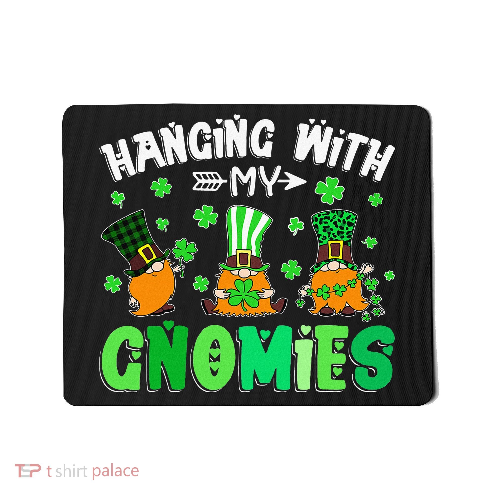 Hanging With My Gnomies Shamrock St Patrick's Day Irish Mousepad