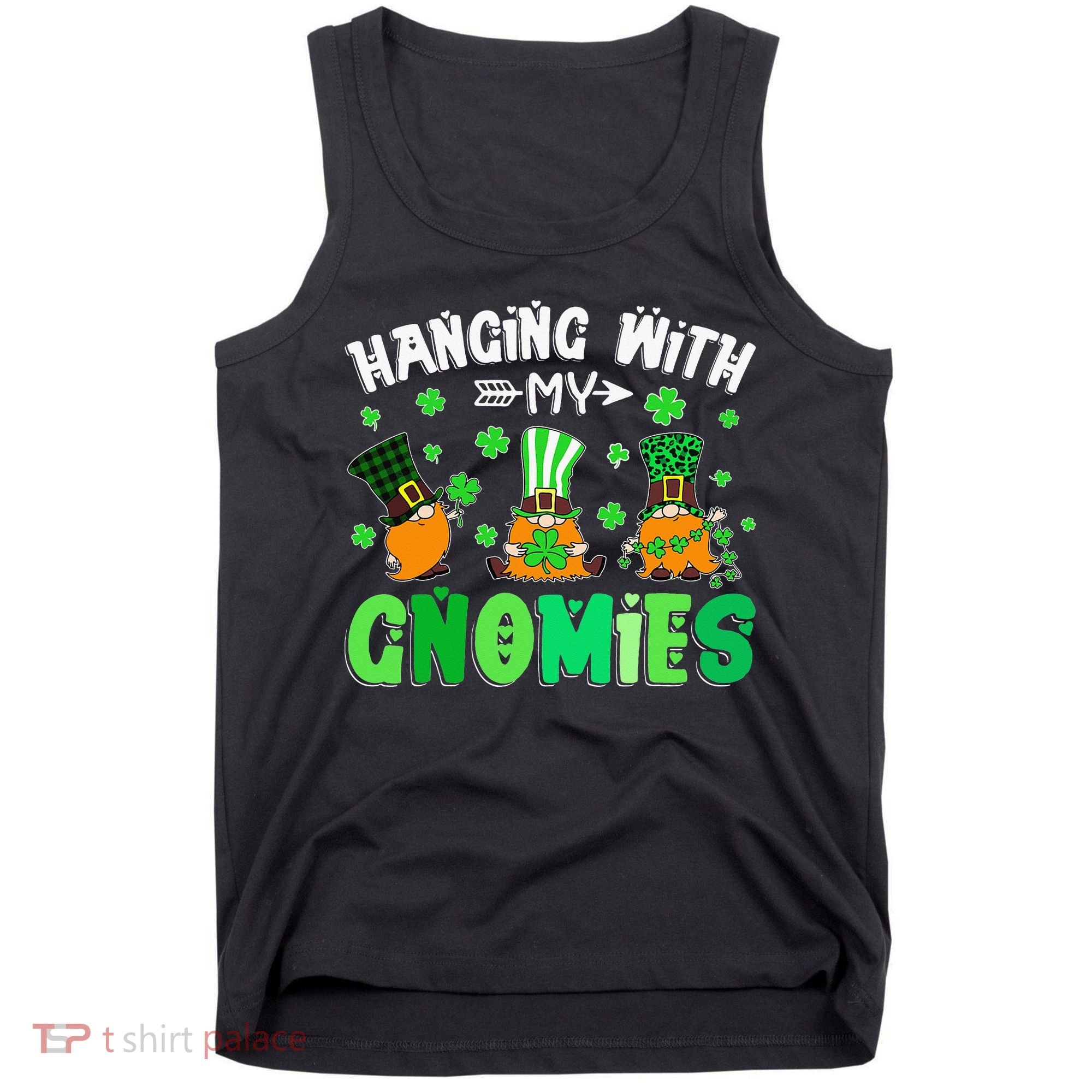 Hanging With My Gnomies Shamrock St Patrick's Day Irish Tank Top