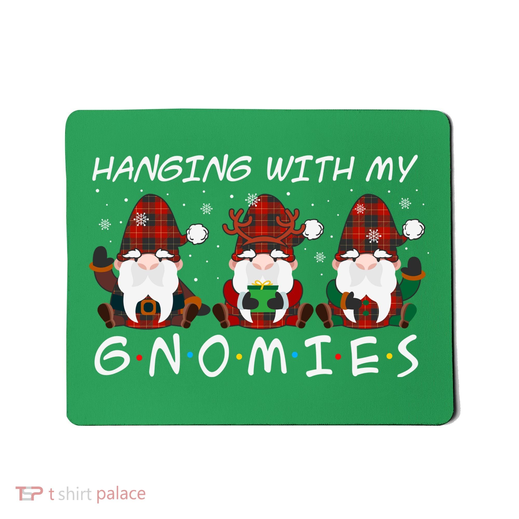 Hanging With My Gnomies Friends Christmas Holiday Mousepad