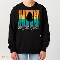 Hiking With My Birches Hilarious Campfire Hiking Funny Gift Women's Sweatshirt thumb 0