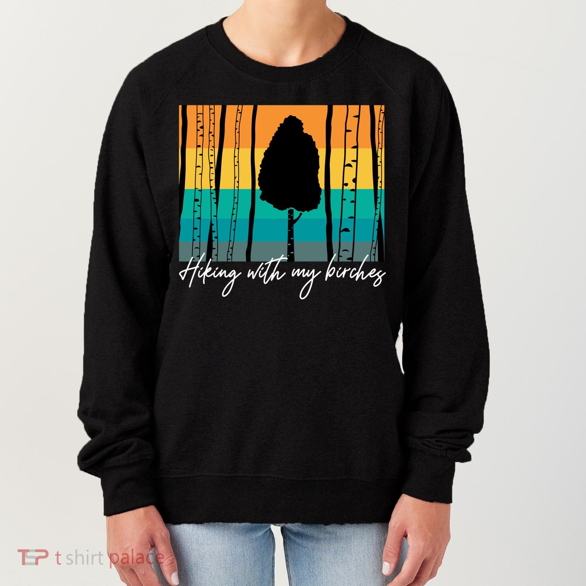 Hiking With My Birches Hilarious Campfire Hiking Funny Gift Women's Sweatshirt