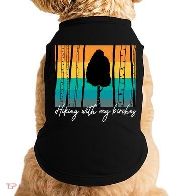 Hiking With My Birches Hilarious Campfire Hiking Funny Gift Doggie Tank
