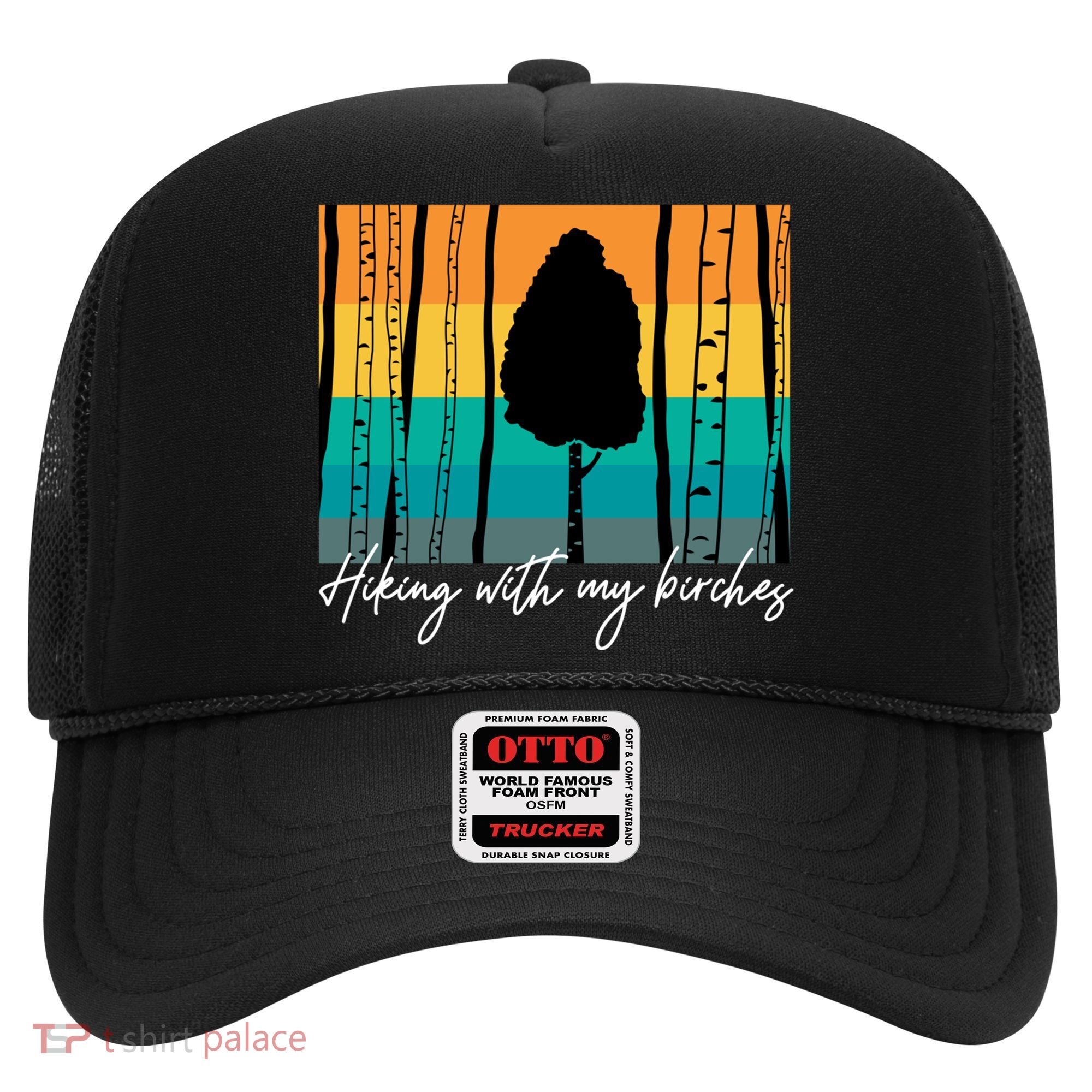Hiking With My Birches Hilarious Campfire Hiking Funny Gift Hat