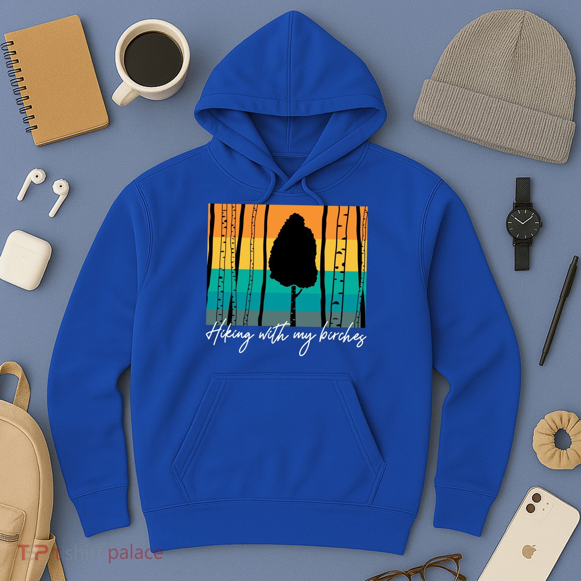 Hiking With My Birches Hilarious Campfire Hiking Funny Gift Hoodie