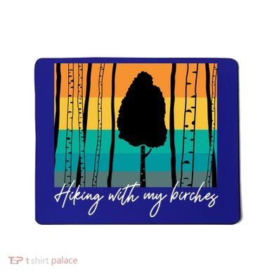 Hiking With My Birches Hilarious Campfire Hiking Funny Gift Mousepad