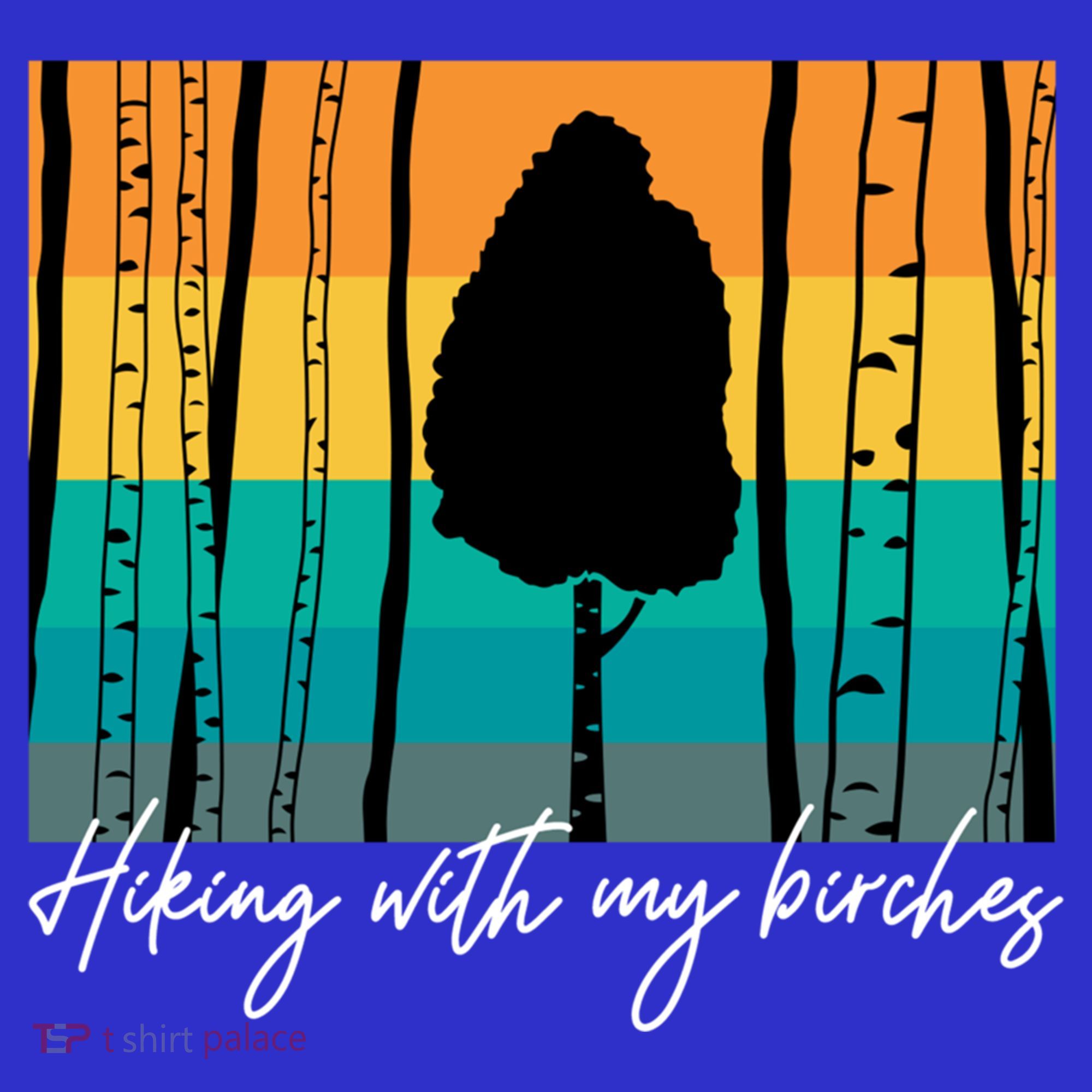 Hiking With My Birches Hilarious Campfire Hiking Funny Gift Women's Tank Top