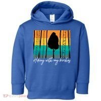 Hiking With My Birches Hilarious Campfire Hiking Funny Gift Toddler Hoodie thumb 0