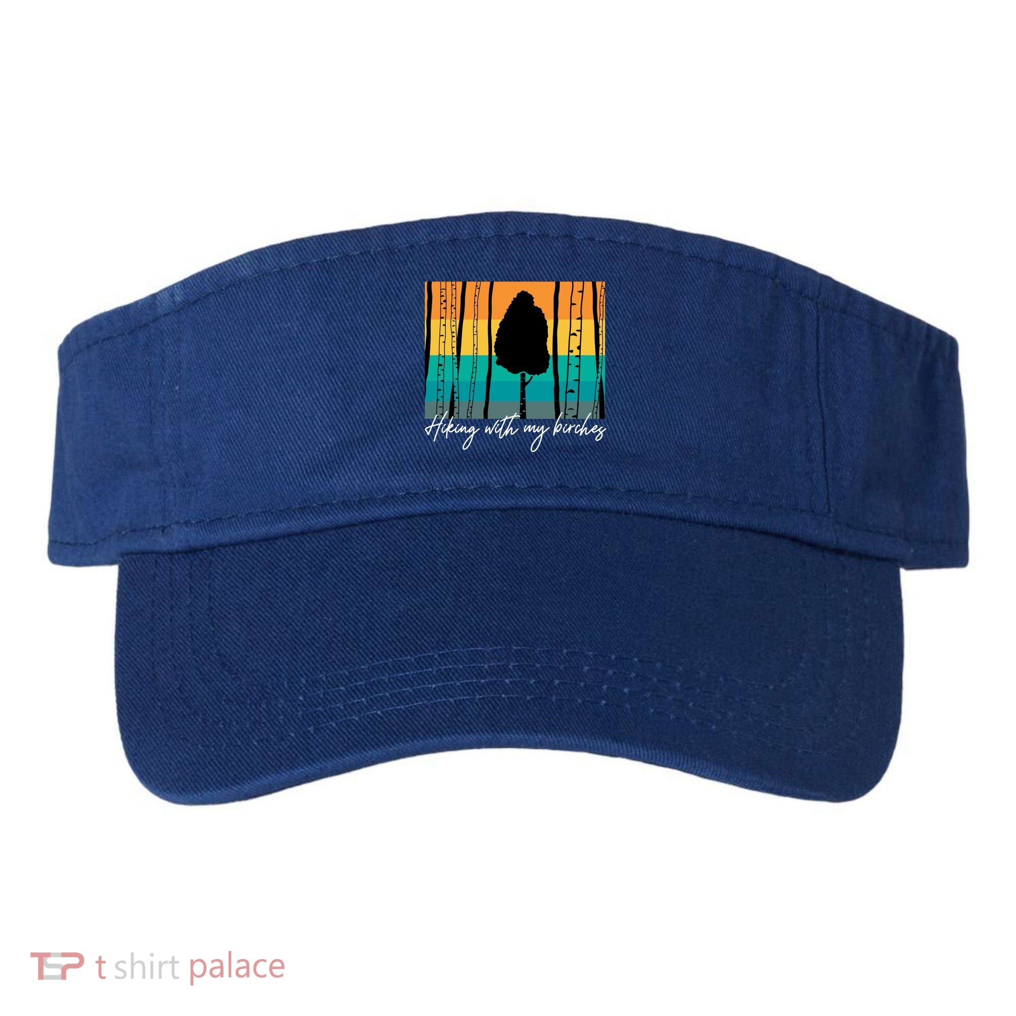 Hiking With My Birches Hilarious Campfire Hiking Funny Gift Visor