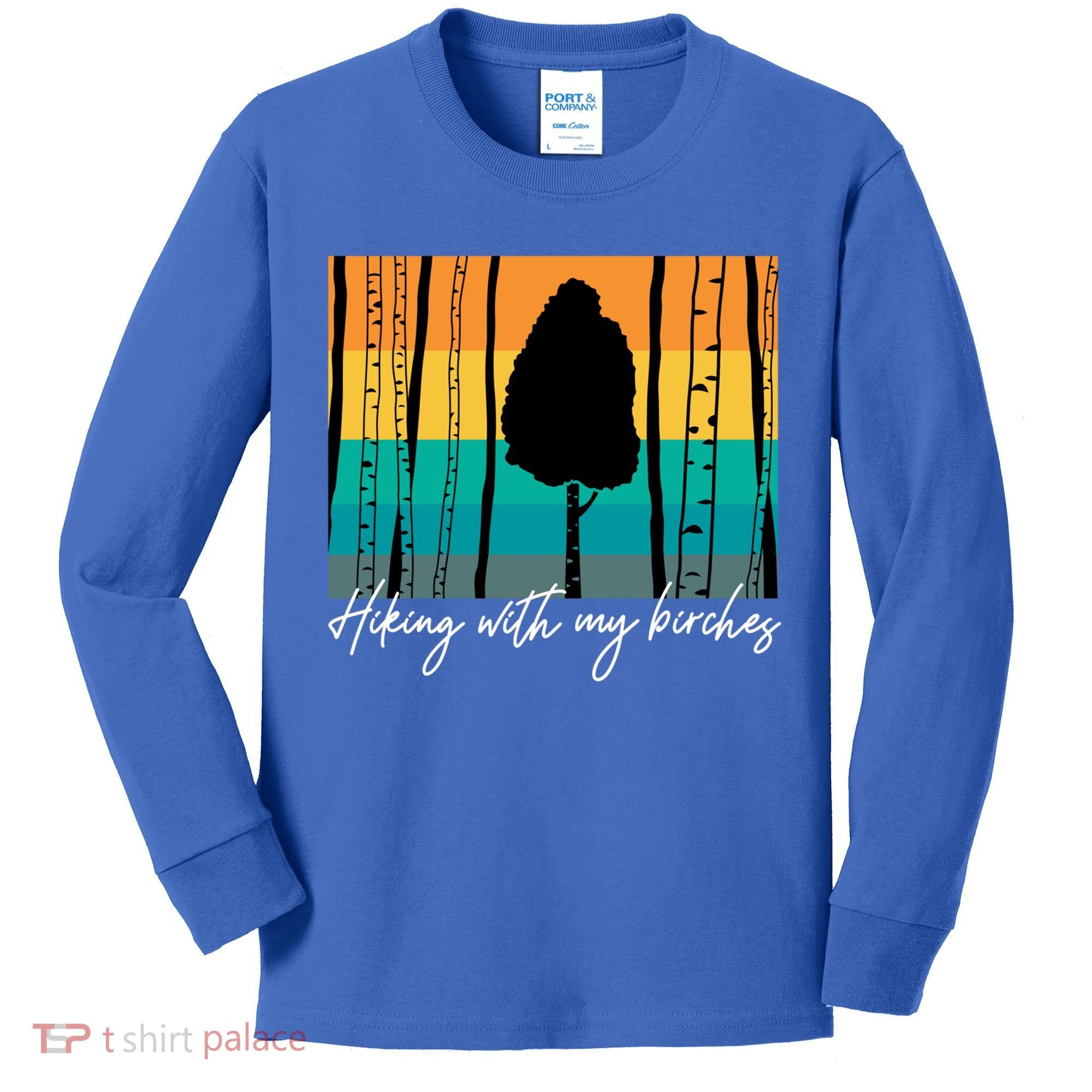 Hiking With My Birches Hilarious Campfire Hiking Funny Gift Kids Long Sleeve Shirt
