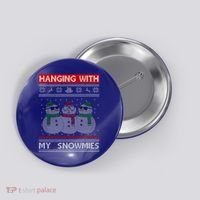 Hanging With My Snowmies Ugly Christmas Button thumb 0
