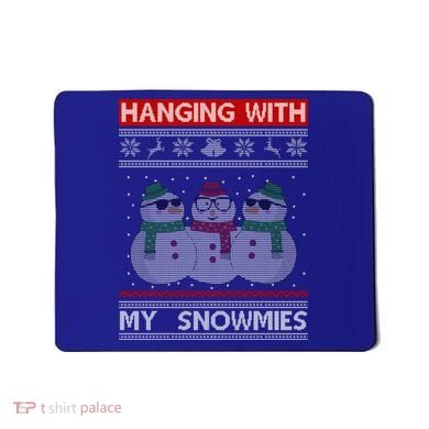 Hanging With My Snowmies Ugly Christmas Mousepad