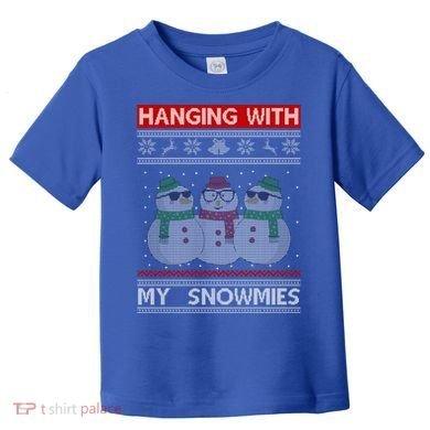 Hanging With My Snowmies Ugly Christmas Toddler T-Shirt