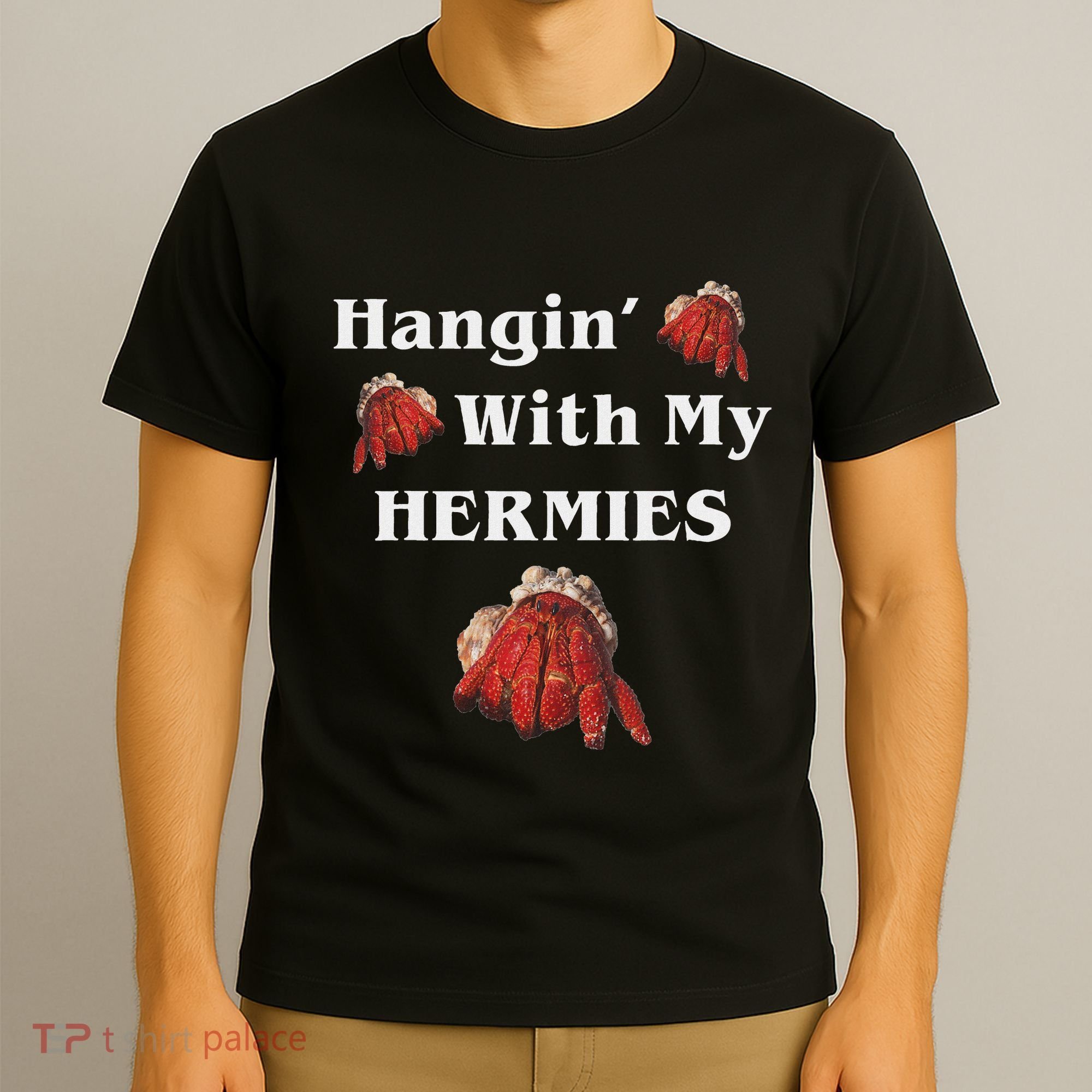 Hangin With My Hermies Funny Hermit Crab Lover T-Shirt