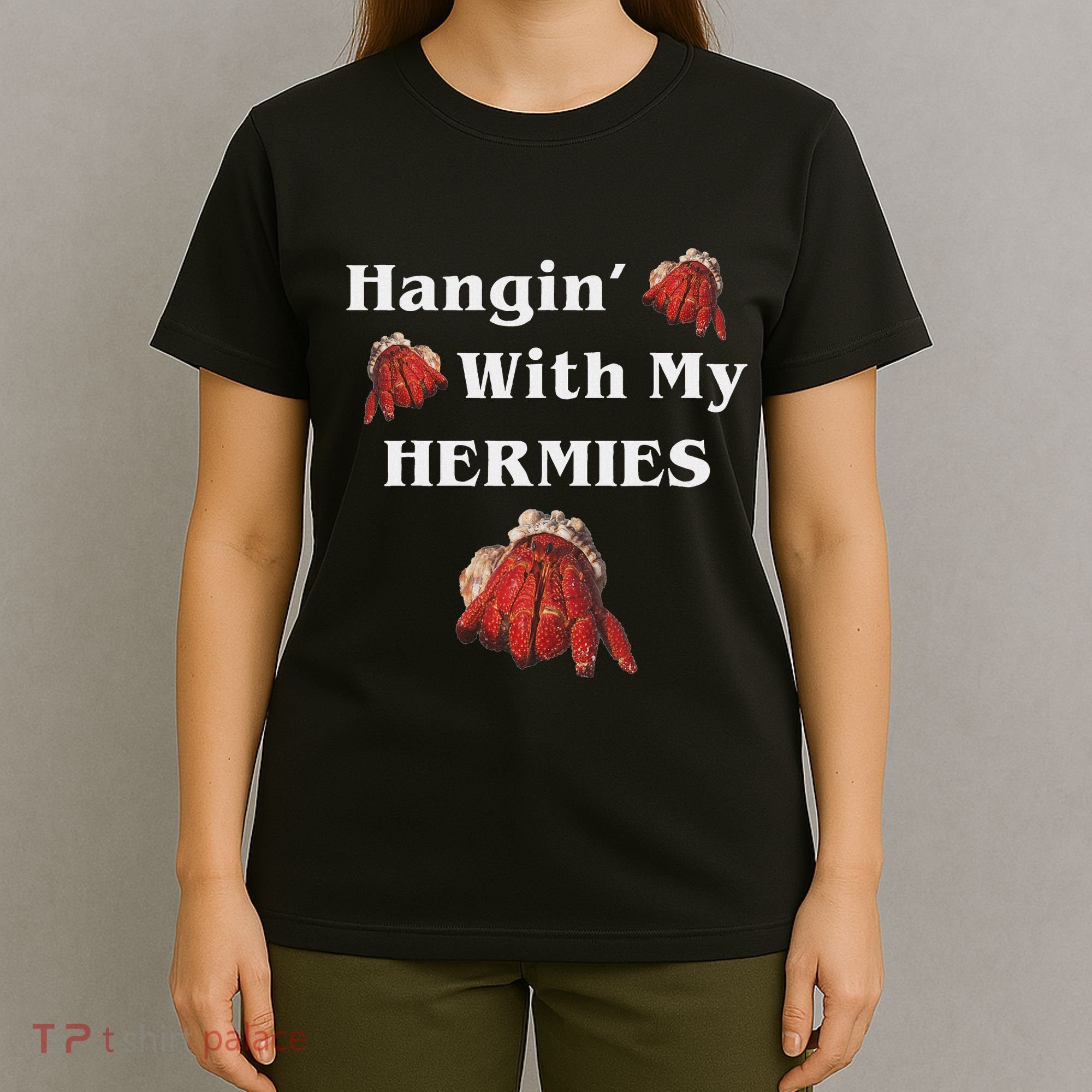 Hangin With My Hermies Funny Hermit Crab Lover T-Shirt