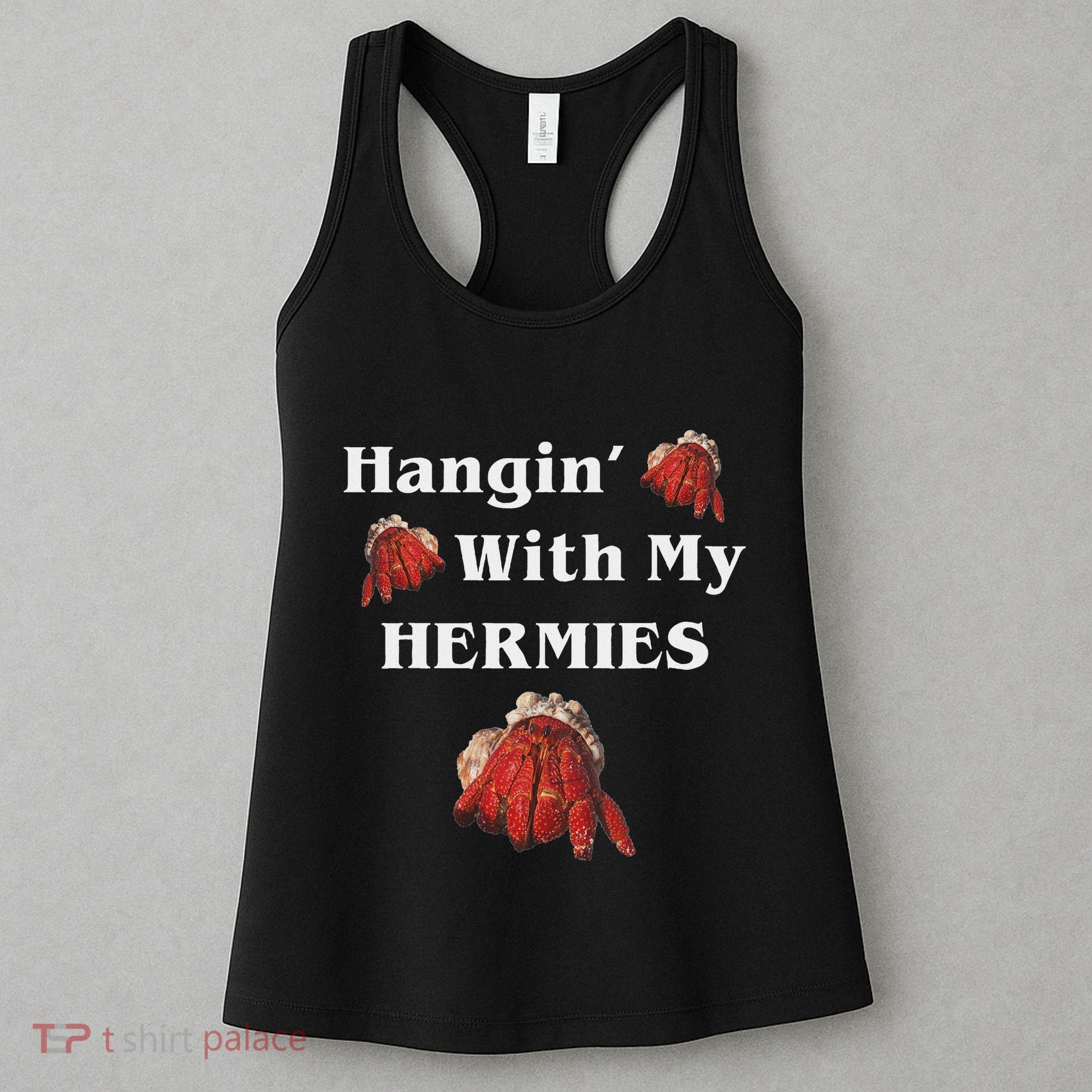 Hangin With My Hermies Funny Hermit Crab Lover Women's Tank Top