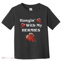 Hangin With My Hermies Funny Hermit Crab Lover Toddler T-Shirt thumb 0