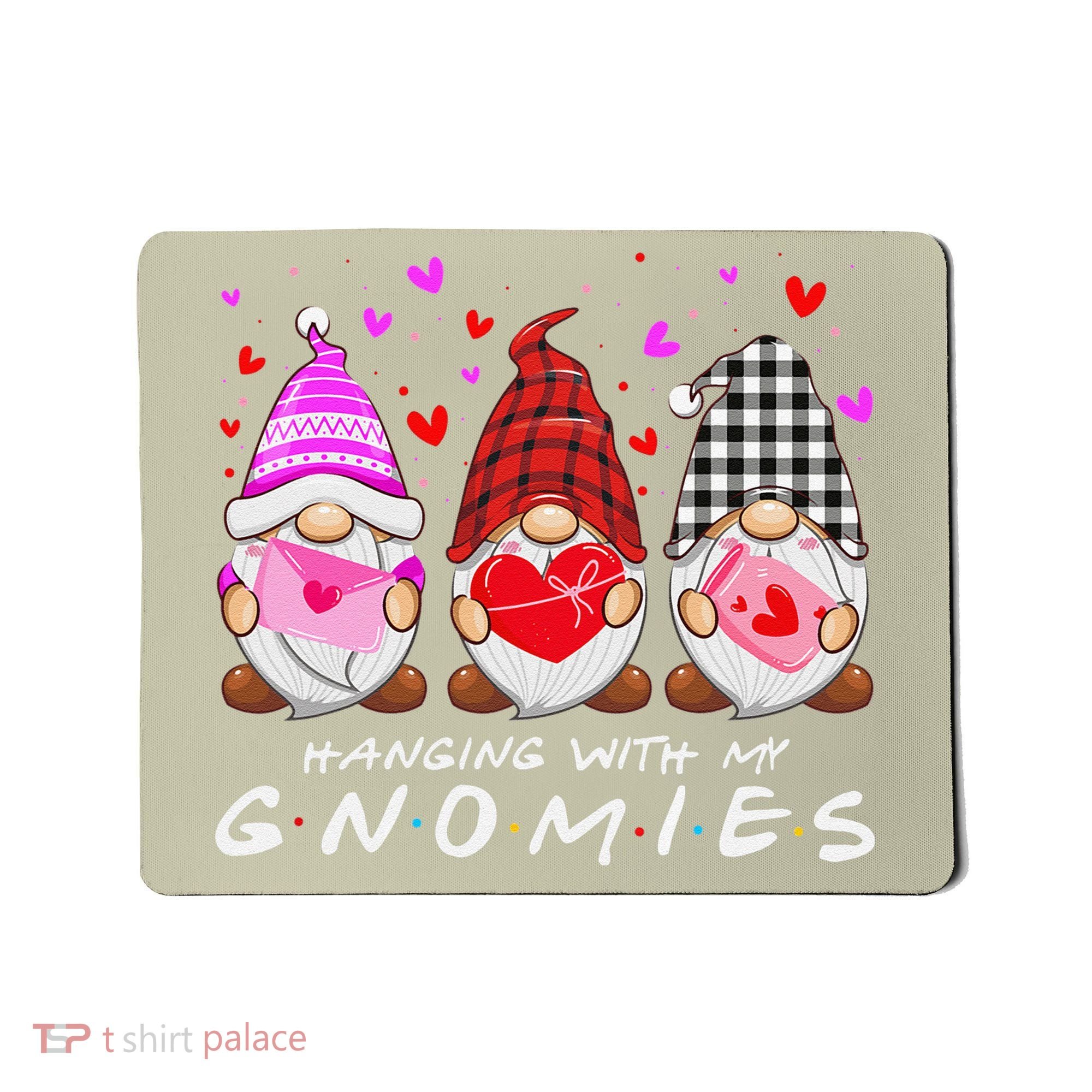 Hanging With My Gnomies Happy Valentines Day Cute Gnomes Love Cute Mousepad