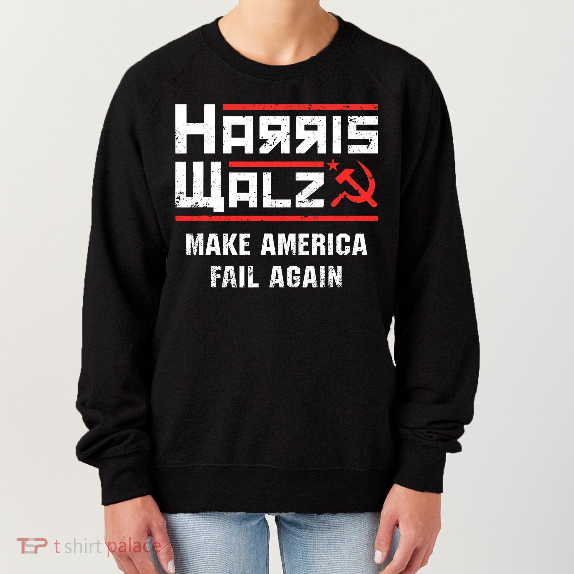 Harris Walz Make America Fail Again Anti Kamala Socialist Women's Sweatshirt
