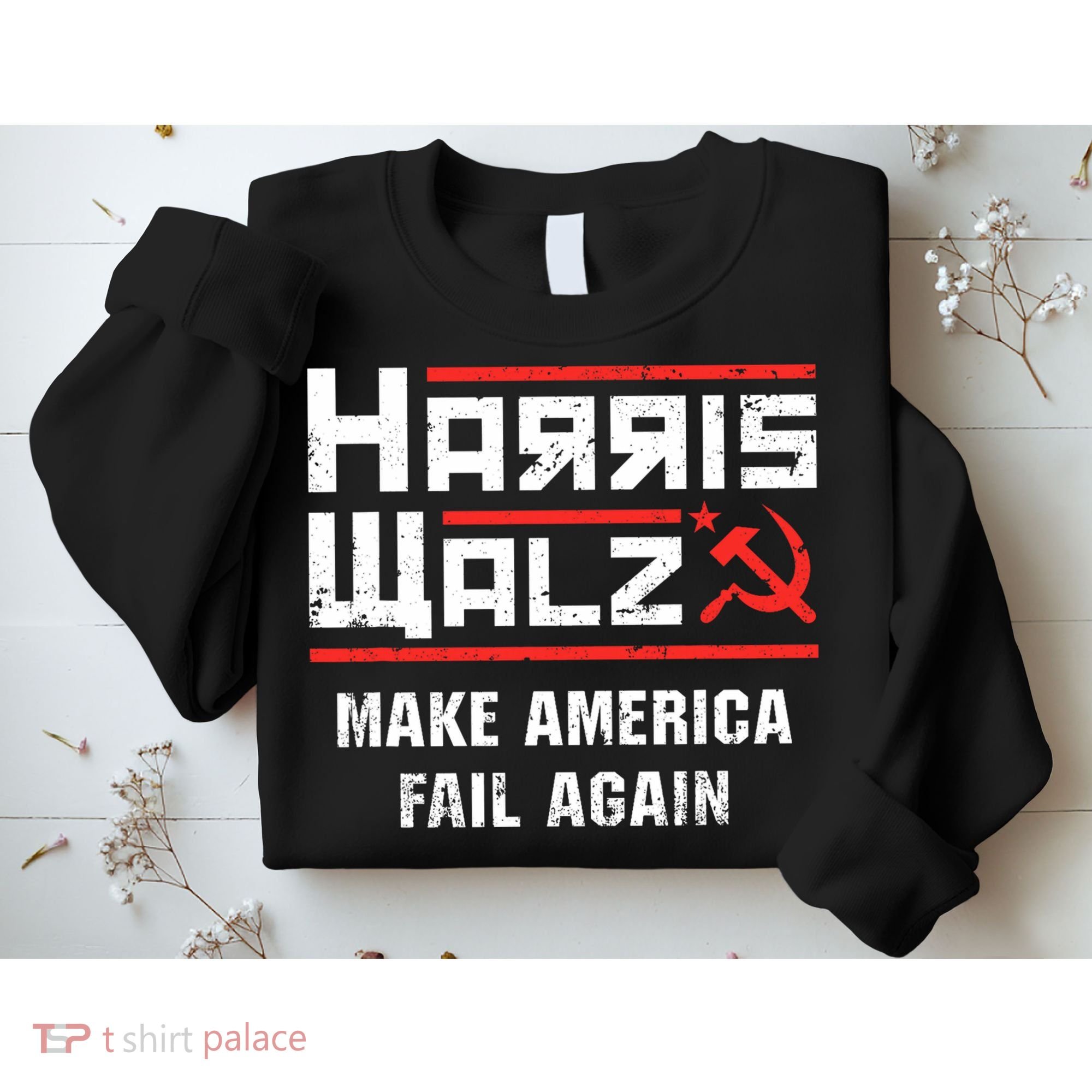 Harris Walz Make America Fail Again Anti Kamala Socialist Sweatshirt