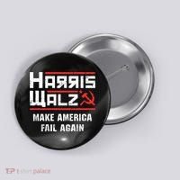 Harris Walz Make America Fail Again Anti Kamala Socialist Button thumb 0