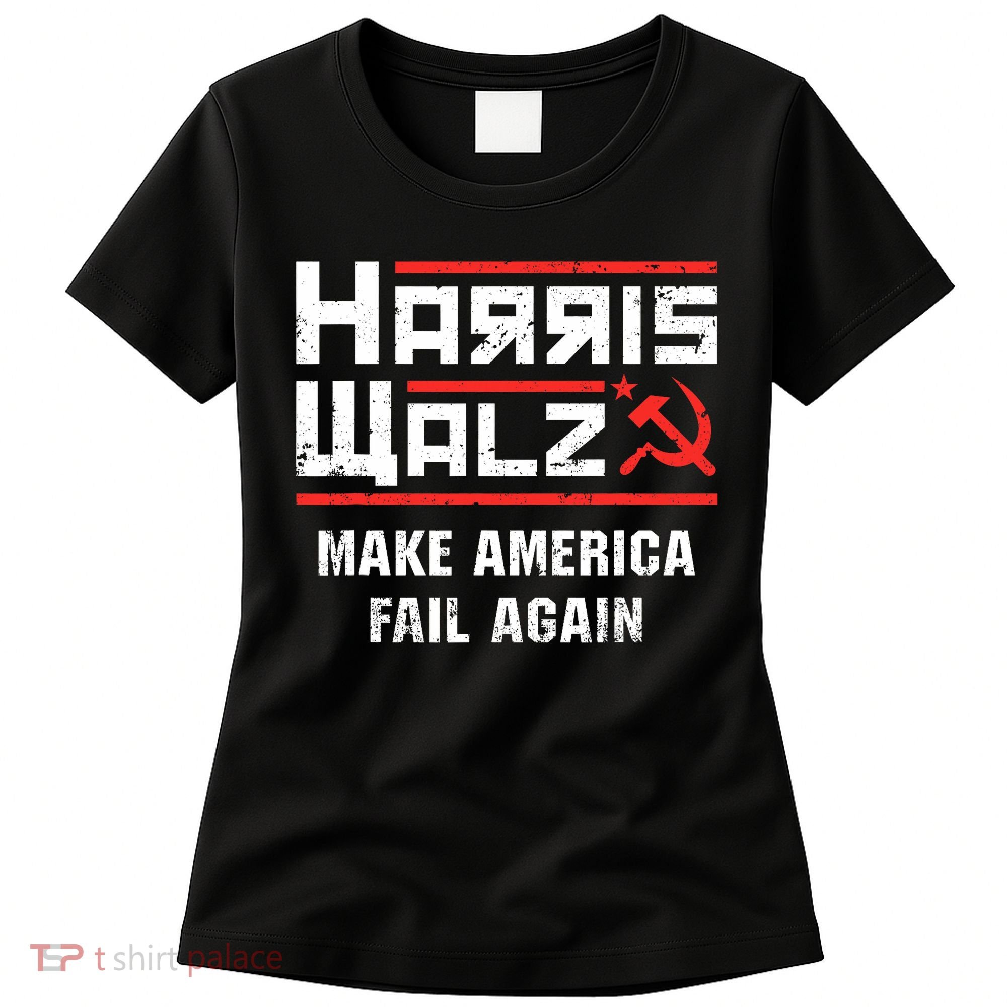 Harris Walz Make America Fail Again Anti Kamala Socialist Women's T-Shirt