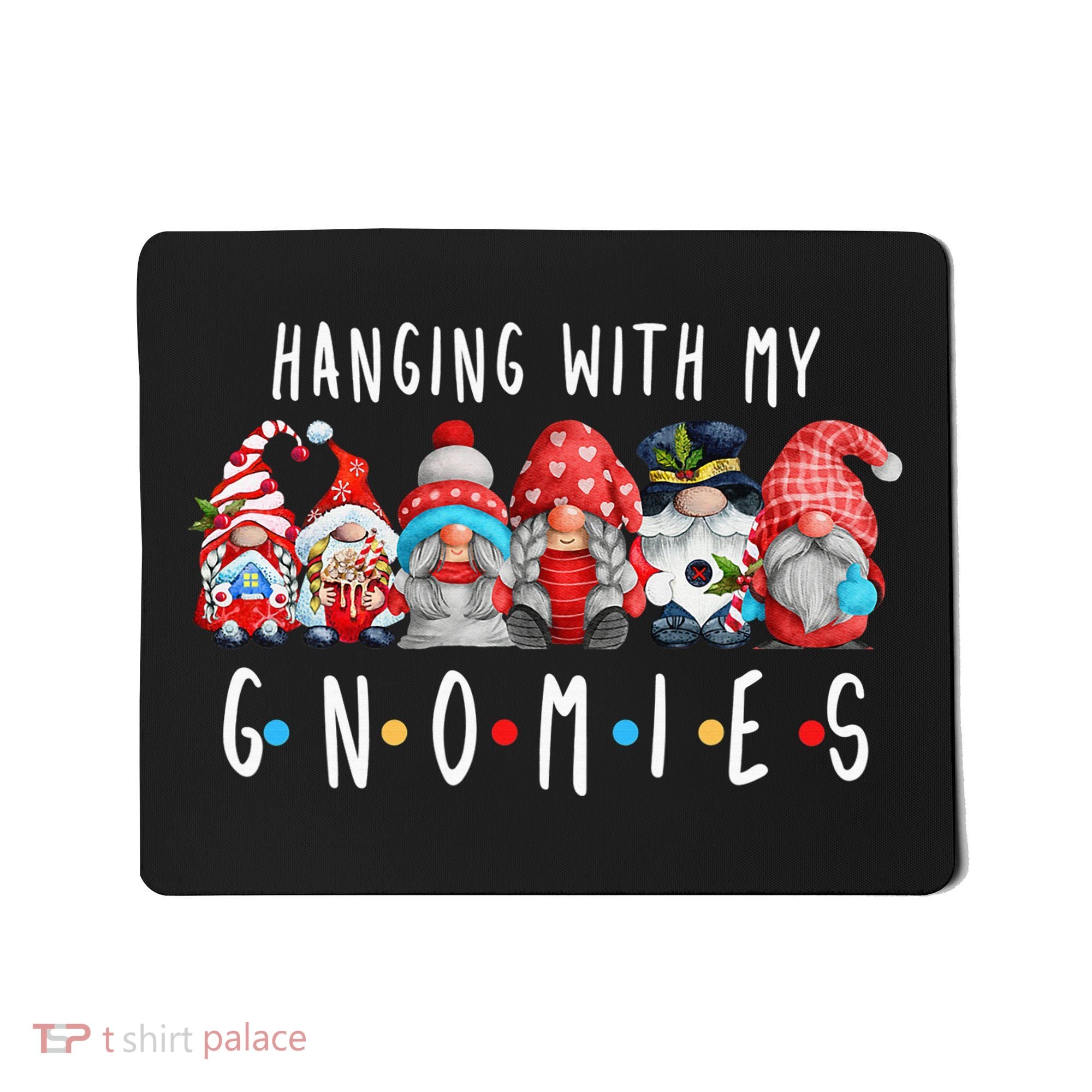 Hanging with My Gnomies Funny Gnome Family Christmas Mousepad