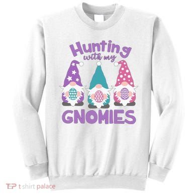 Hunting With My Gnomies Funny Easter Sweatshirt