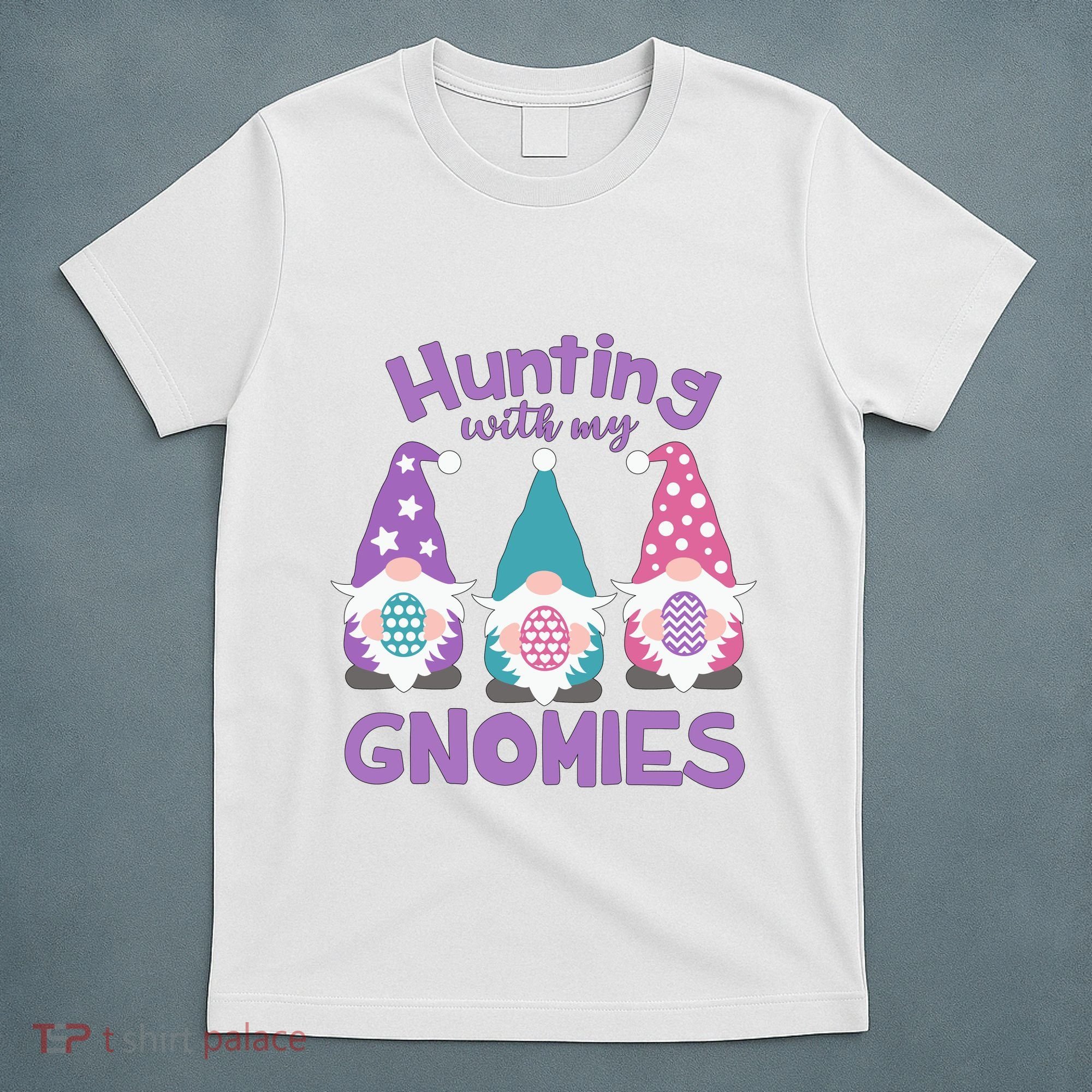 Hunting With My Gnomies Funny Easter T-Shirt