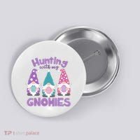 Hunting With My Gnomies Funny Easter Button thumb 0