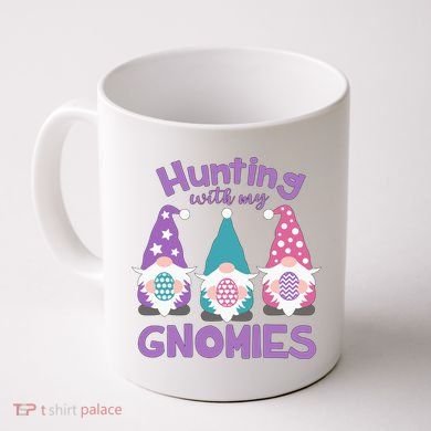 Hunting With My Gnomies Funny Easter Coffee Mug