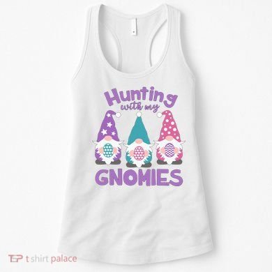 Hunting With My Gnomies Funny Easter Women's Tank Top