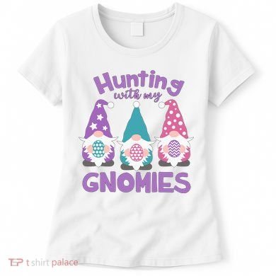 Hunting With My Gnomies Funny Easter Women's T-Shirt