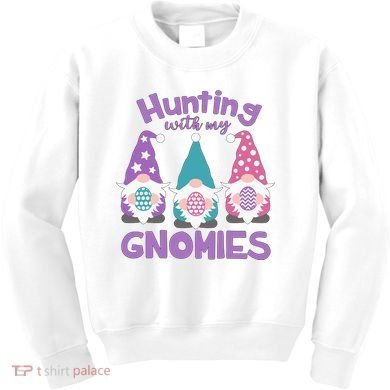 Hunting With My Gnomies Funny Easter Kids Sweatshirt